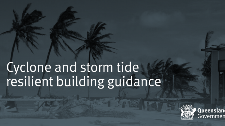 Building guides to assist homeowners prepare for cyclones and storm tides